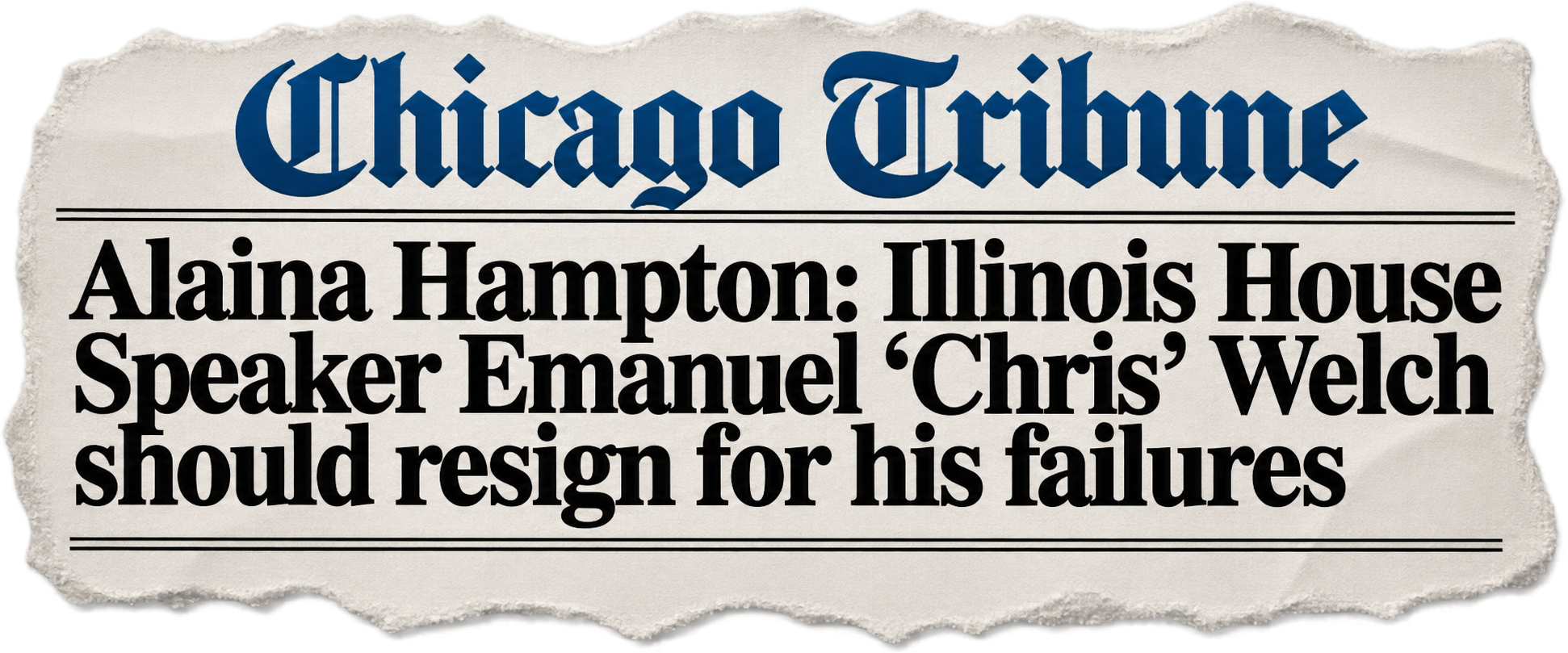 Chicago Tribune: Alaina Hampton — Illinois House Speaker Emanuel 'Chris' Welch should resign for his failures